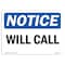Signmission Safety Sign, OSHA Notice, 18" Height, Will Call Sign, Landscape OS-NS-D-1824-L-19061 - alternate 1